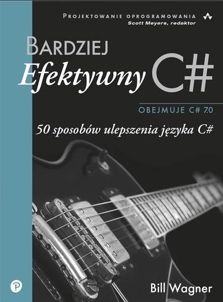 Bardziej efektywny C#, Bill Wagner