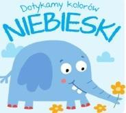 Dotykamy kolorów. Niebieski, praca zbiorowa