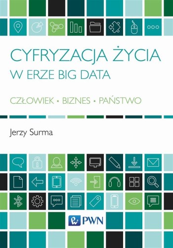 Cyfryzacja życia w erze Big Data, Jerzy Surma