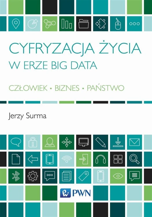 Cyfryzacja życia w erze Big Data, Jerzy Surma