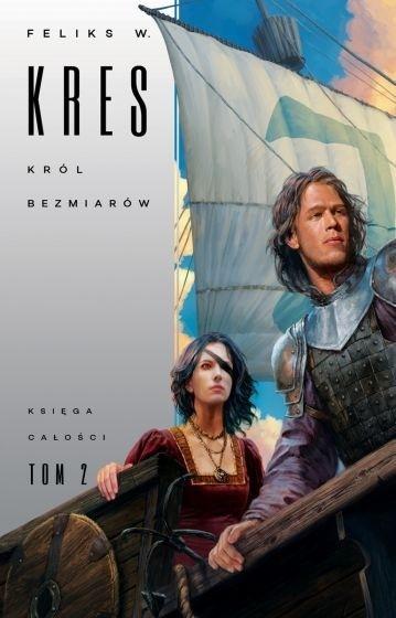 Księga Całości T.2 Król bezmiarów, Feliks W. Kres
