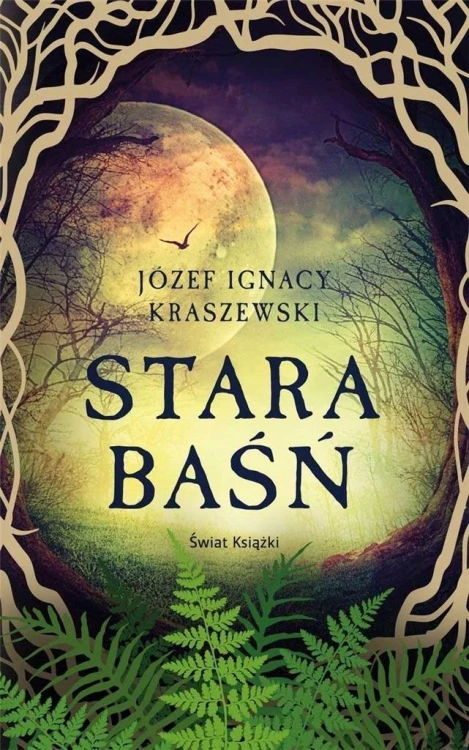 Stara baśń, Józef Ignacy Kraszewski