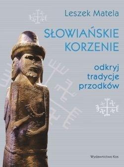 Słowiańskie korzenie, Leszek Matela