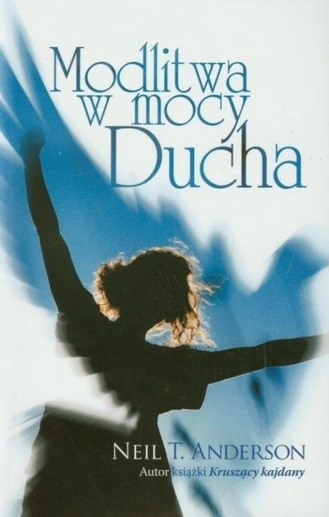 Modlitwa w mocy Ducha, Anderson Neil T.
