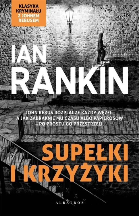 Inspektor Rebus T.1 Supełki i krzyżyki, Ian Rankin