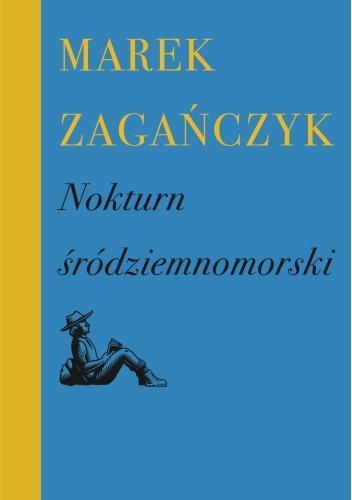 Nokturn śródziemnomorski, Marek Zagańczyk