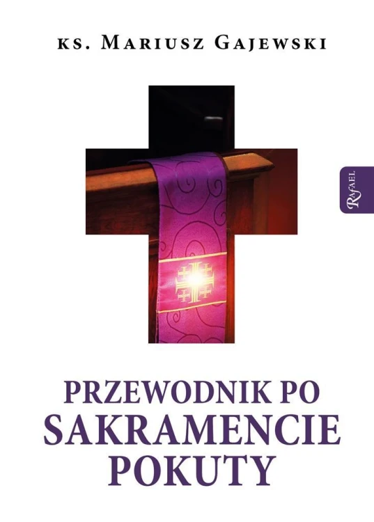 Przewodnik po Sakramencie Pokuty, Mariusz Gajewski