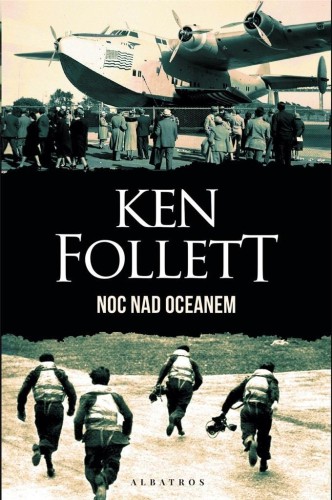Noc nad oceanem, Ken Follett