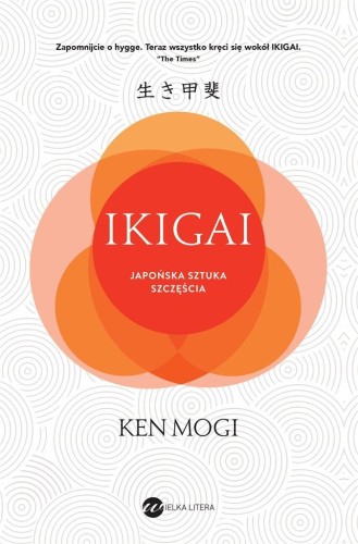 Ikigai. Japońska sztuka szczęścia w.2, Ken Mogi
