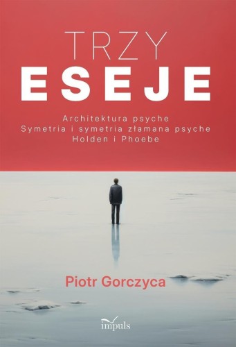 Trzy eseje. Architektura psyche I Symetria i...