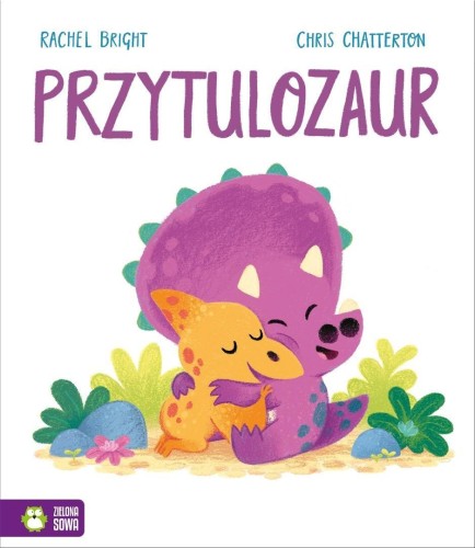 Przytulozaur, Rachel Bright, Chris Chatterton