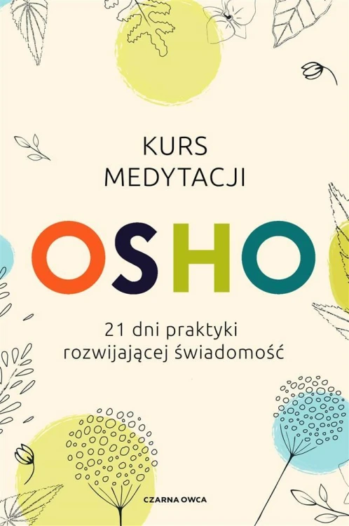 Kurs medytacji. 21 dni praktyki..., Osho