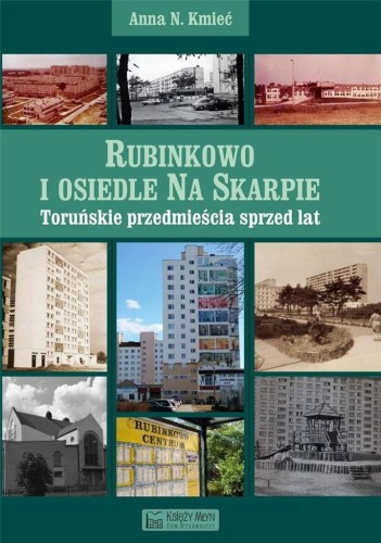 Rubinkowo i Osiedle na Skarpie, Anna N Kmieć