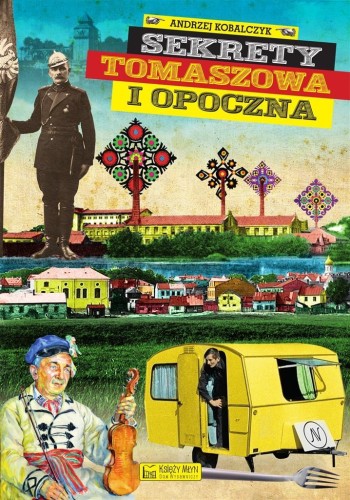 Sekrety Tomaszowa i Opoczna, Andrzej Kobalczyk