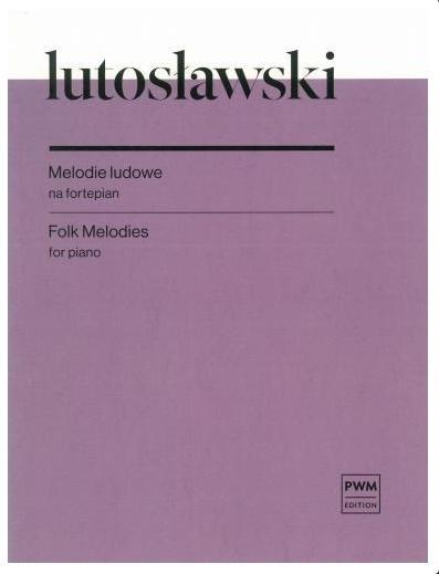 Melodie ludowe na fortepian, Witold Lutosławski