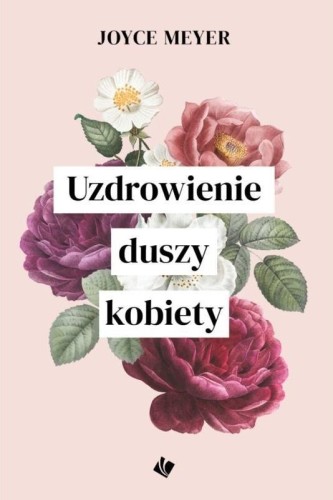 Uzdrowienie duszy kobiety, Joyce Meyer