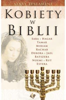Kobiety w Biblii - Stary Testament, praca zbiorowa
