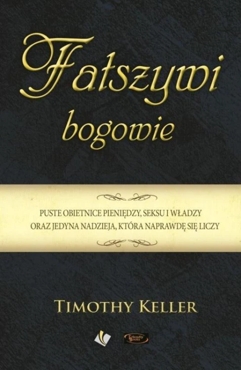 Fałszywi bogowie, Timothy Keller