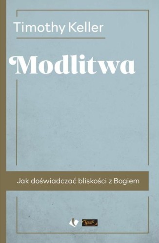Modlitwa, Timothy Keller