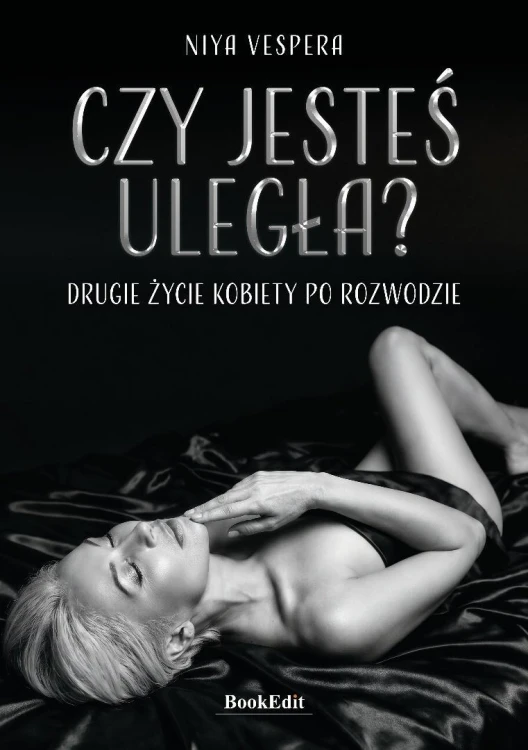 Czy jesteś uległa? Drugie życie kobiety..