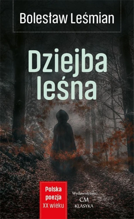 Klasyka. Dziejba Leśna, Bolesław Leśmian