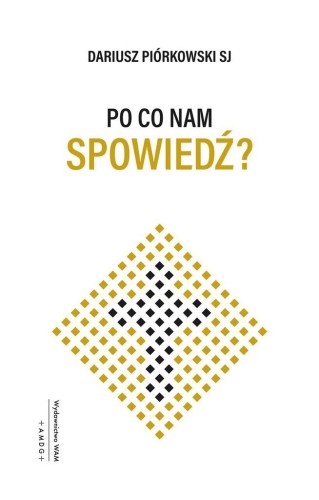 Po co nam spowiedź?, Dariusz Piórkowski SJ