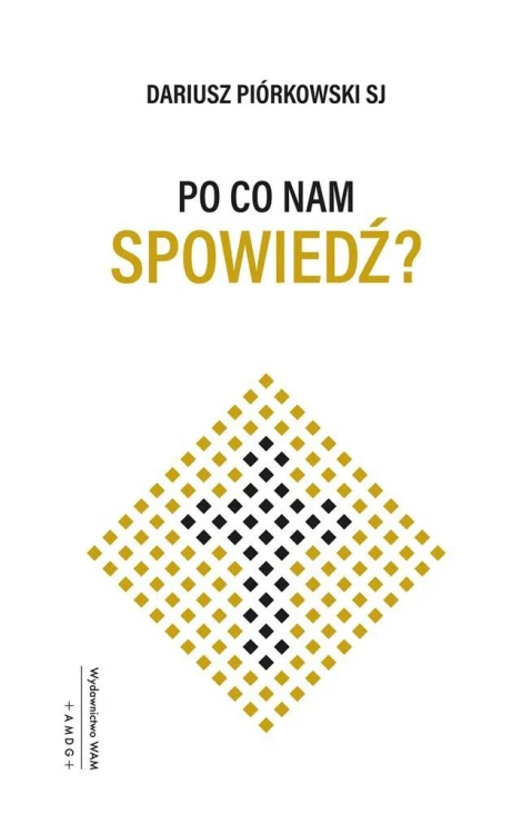 Po co nam spowiedź?, Dariusz Piórkowski SJ