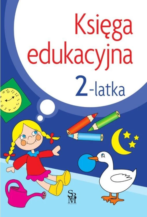 Księga edukacyjna 2-latka w.2022, Julia Śniarowska