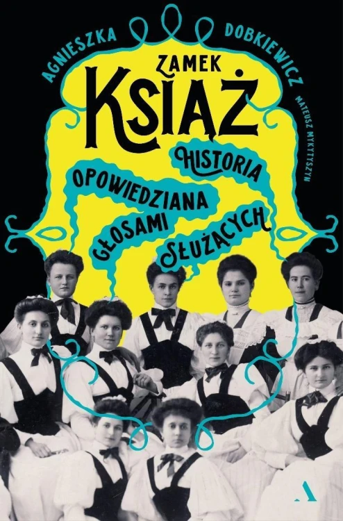 Zamek Książ. Historia opowiedziana głosami...
