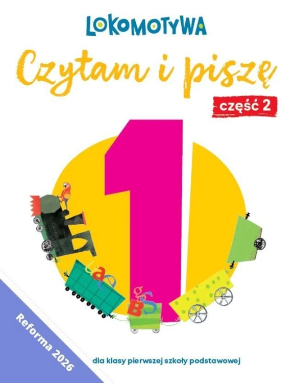 Lokomotywa 1 Czytam i piszę. Ćwiczenia cz.2 w.2026