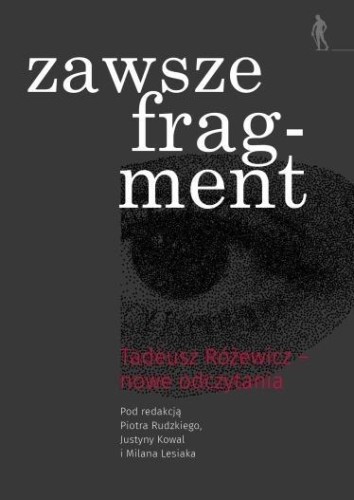 zawsze fragment Tadeusz Różewicz - nowe odczytania