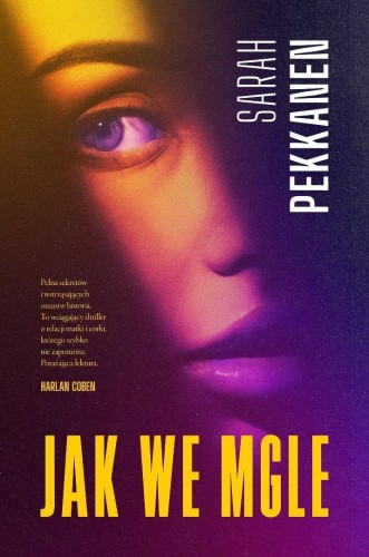 Jak we mgle, Sarah Pekkanen