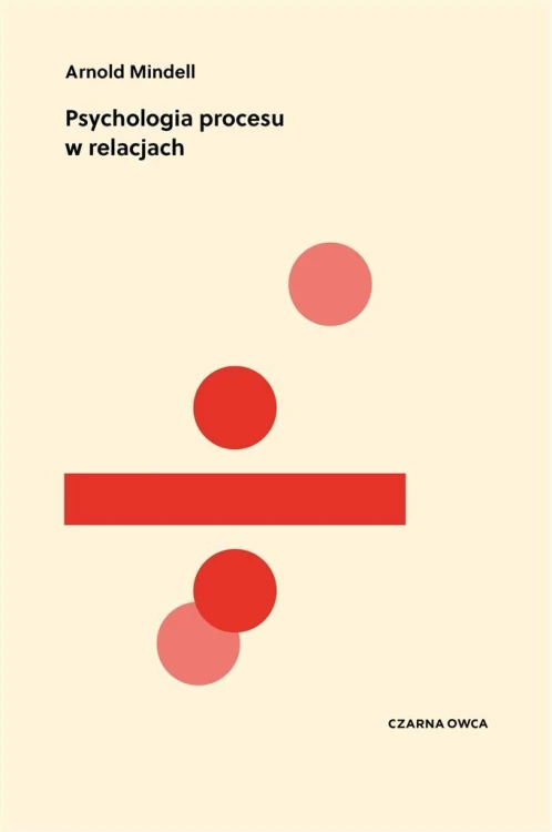 Psychologia procesu w relacjach, Arnold Mindell