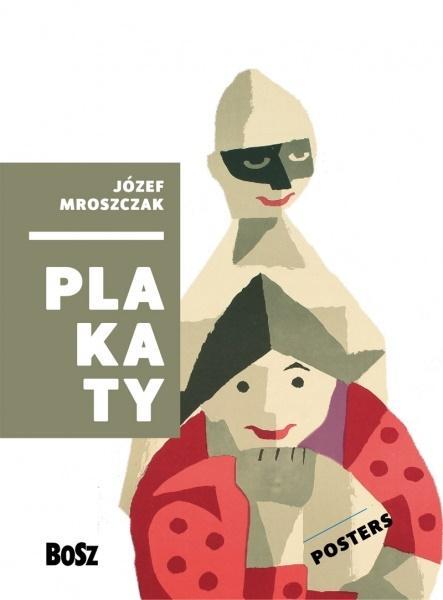 Józef Mroszczak. Plakaty, Dorota Folga-Januszewska