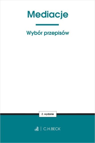 Mediacje. Wybór przepisów w.2, praca zbiorowa
