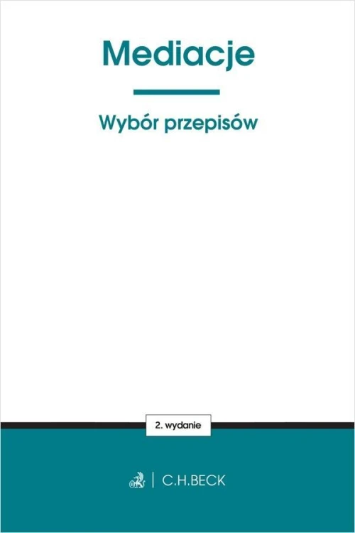 Mediacje. Wybór przepisów w.2, praca zbiorowa