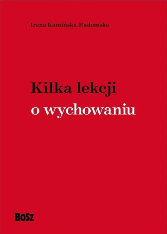 Kilka lekcji o wychowaniu, Irena Kamińska-Radomska