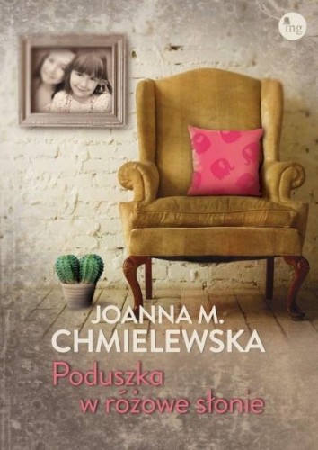 Poduszka w różowe słonie, Joanna M. Chmielewska