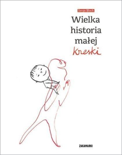 Wielka historia małej kreski, Serge Bloch