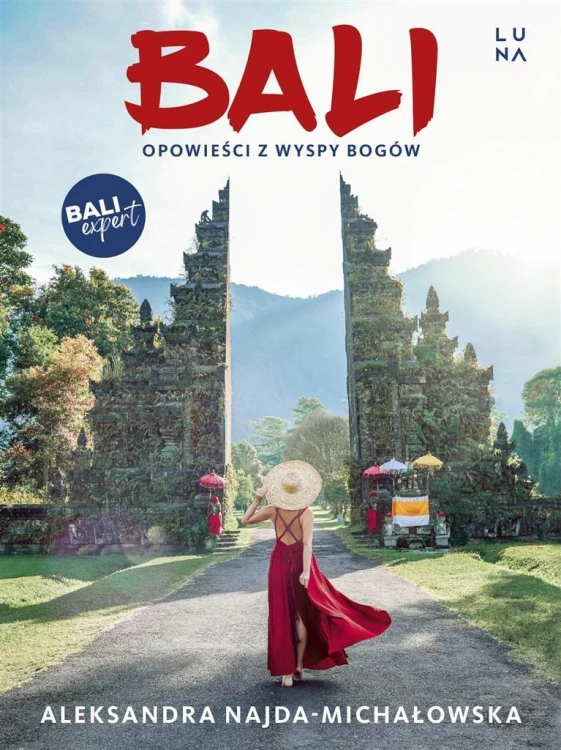 Bali. Opowieści z Wyspy Bogów, Aleksandra Najda