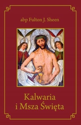 Kalwaria i Msza Święta BR, abp Fulton J. Sheen