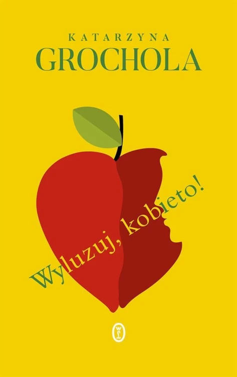 Wyluzuj, kobieto!, Katarzyna Grochola