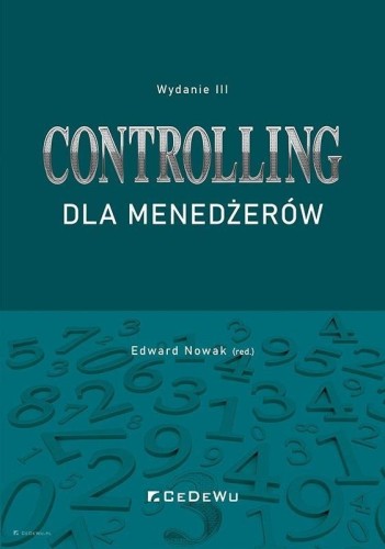 Controlling dla menedżerów w.3, red. Edward Nowak