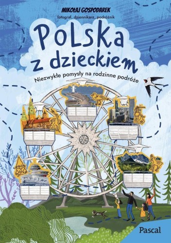 Polska z dzieckiem. Niezwykłe pomysły na...