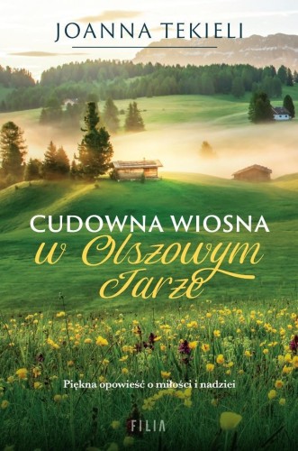 Cudowna wiosna w Olszowym Jarze, Joanna Tekieli