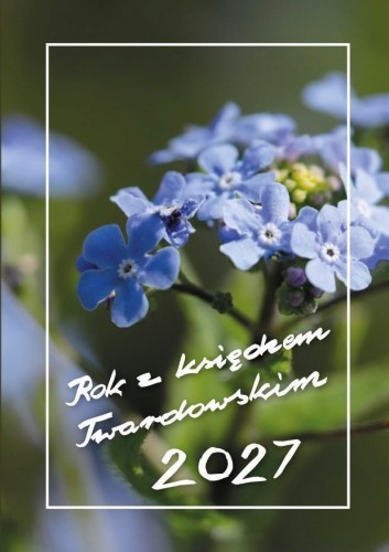 Kalendarz 2027 Rok z ks Twardowskim Niezapominajka