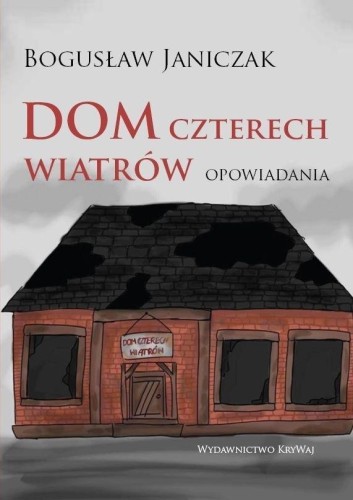 Dom czterech wiatrów, Bogusław Janiczak