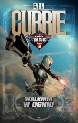 Hayden War T.3 Walkiria w ogniu, Evan Currie
