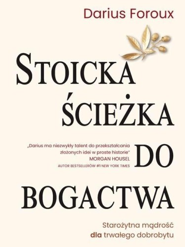 Stoicka ścieżka do bogactwa, Darius Foroux