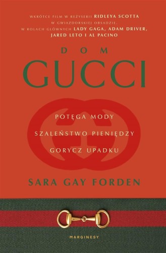 Dom Gucci. Potęga mody, szaleństwo pieniędzy..